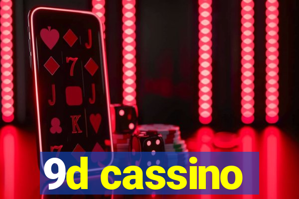 9d cassino